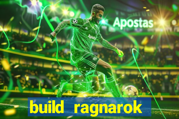 build ragnarok history reborn rag